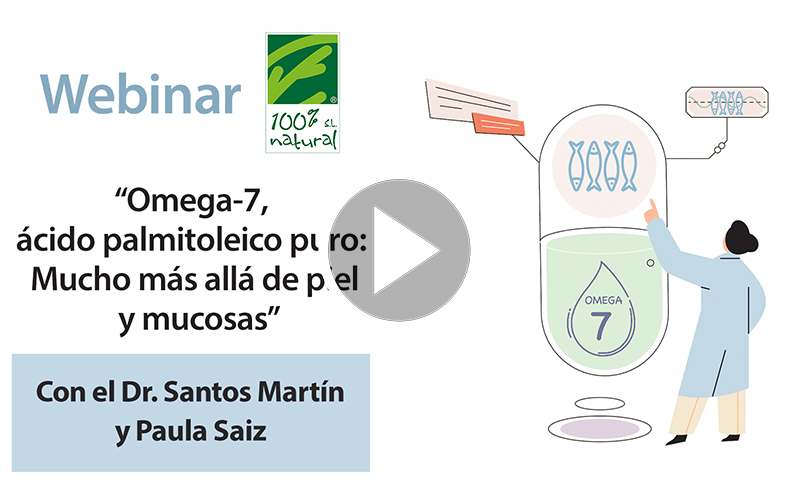 Webinar “Omega-7, ácido palmitoleico puro: Mucho más allá de piel y mucosas”